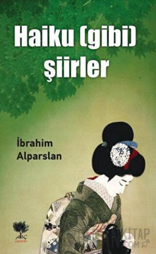 Haiku (Gibi) Şiirler İbrahim Alparslan