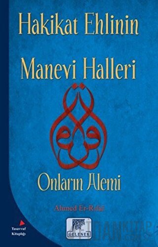 Hakikat Ehlinin Manevi Halleri Ahmed Er-Rıfai