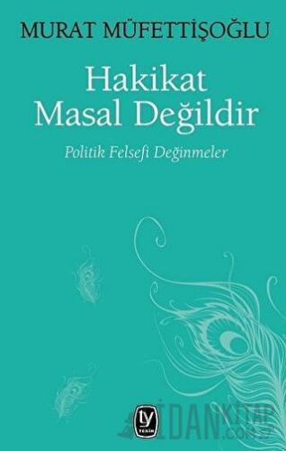 Hakikat Masal Değildir Murat Müfettişoğlu