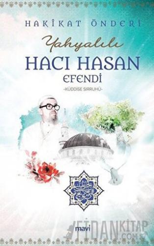 Hakikat Önderi Yahyalılı Hacı Hasan Efendi (K.S.) (Ciltli) Kolektif