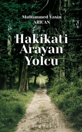 Hakikati Arayan Yolcu Muhammed Yasin Can