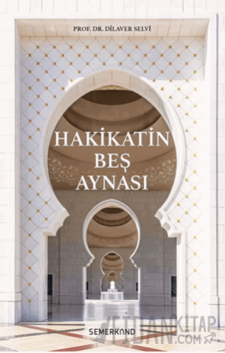 Hakikatin Beş Aynası Dilaver Selvi