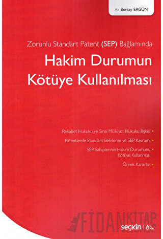 Zorunlu Standart Patent &#40;SEP&#41; Bağlamında Hakim Durumun Kötüye 