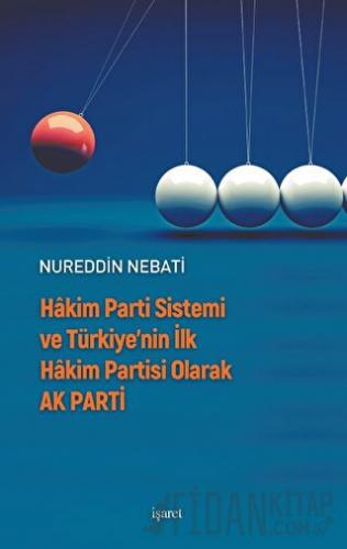 Hakim Parti Sistemi ve Türkiye’nin İlk Hakim Partisi olarak Ak Parti N