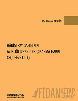 Hakim Pay Sahibinin Azınlığı Şirketten Çıkarma Hakkı (Squeeze-out) (Ci