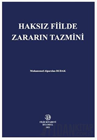 Haksız Fiilde Zararın Tazmini Muhammed Alparslan Budak