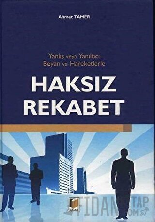 Haksız Rekabet (Ciltli) Ahmet Tamer