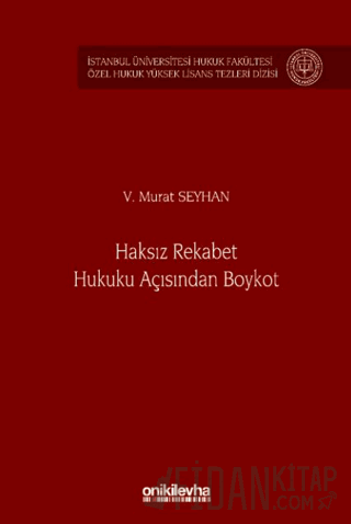 Haksız Rekabet Hukuku Açısından Boykot - İstanbul Üniversitesi Hukuk F