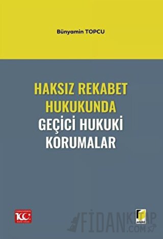 Haksız Rekabet Hukukunda Geçici Hukuki Korumalar Bünyamin Topcu