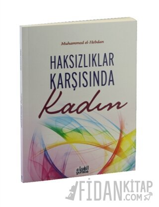 Haksızlıklar Karşısında Kadın Muhammed el-Hebdan