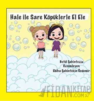 Hale ile Sare Köpüklerle El Ele Betül Şahintekin