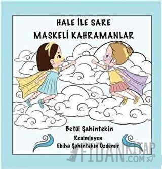 Hale İle Sare Maskeli Kahramanlar Betül Şahintekin