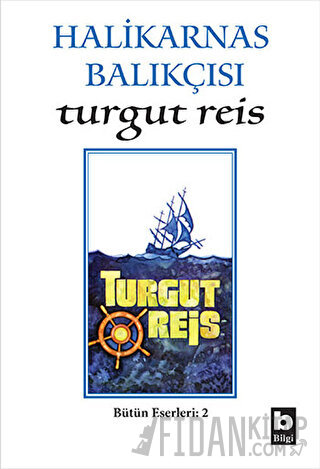 Halikarnas Balıkçısı -Turgut Reis Bütün Eserleri 2 Cevat Şakir Kabaağa