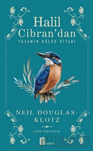 Halil Cibran’dan Yaşamın Küçük Kitabı Neil Douglas - Klotz