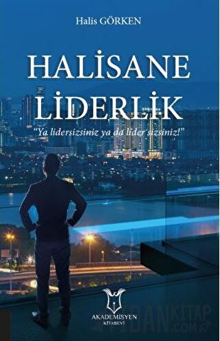 Halisane Liderlik Halis Görken