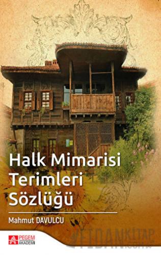 Halk Mimarisi Terimleri Sözlüğü Mahmut Davulcu