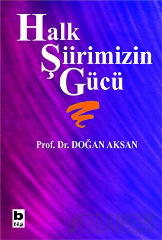 Halk Şiirimizin Gücü Doğan Aksan