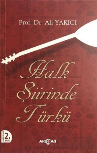 Halk Şiirinde Türkü Ali Yakıcı