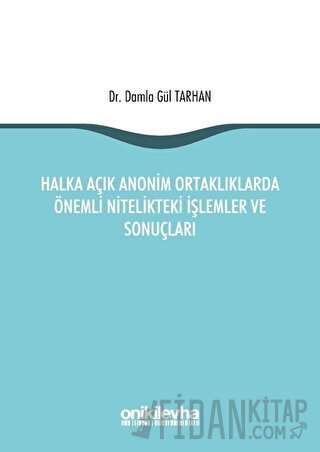 Halka Açık Anonim Ortaklıklarda Önemli Nitelikteki İşlemler ve Sonuçla