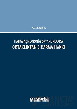 Halka Açık Anonim Ortaklıklarda Ortaklıktan Çıkarma Hakkı (Ciltli) Sed