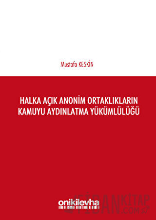 Halka Açık Anonim Ortaklıkların Kamuyu Aydınlatma Yükümlülüğü Mustafa 