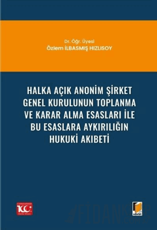 Halka Açık Anonim Şirket Genel Kurulunun Toplanma ve Karar Alma Esasla