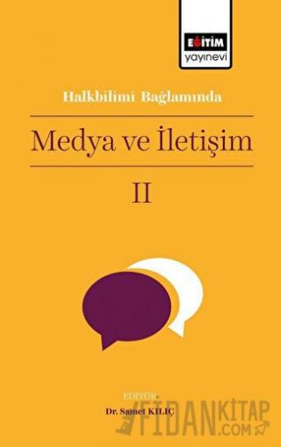 Halkbilimi Bağlamında Medya ve İletişim II Samet Kılıç