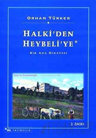 Halki’den Heybeli’ye Bir Ada Hikayesi Orhan Türker