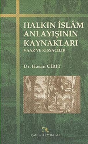 Halkın İslam Anlayışının Kaynakları Hasan Cirit