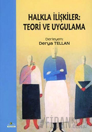 Halkla İlişkiler: Teori ve Uygulama Derya Tellan