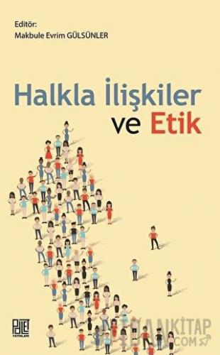 Halkla İlişkiler ve Etik Makbule Evrim Gülsünler