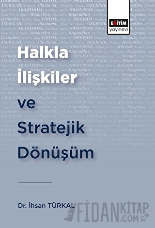 Halkla İlişkiler ve Stratejik Dönüşüm İhsan Türkal