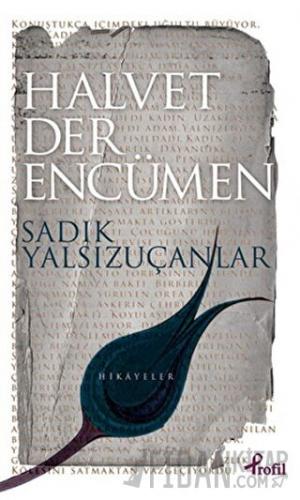 Halvet Der Encümen Sadık Yalsızuçanlar