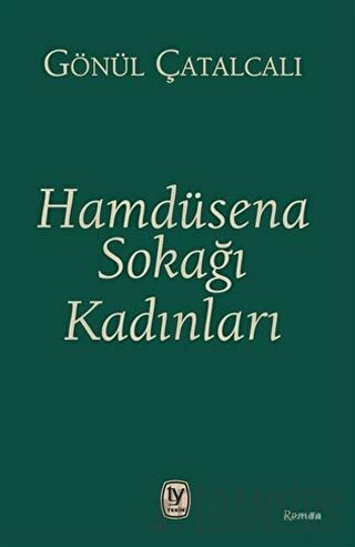 Hamdüsena Sokağı Kadınları Gönül Çatalcalı