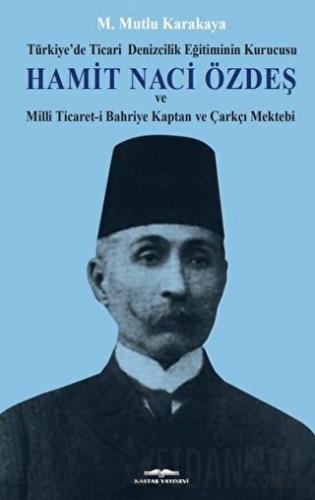 Hamit Naci Özdeş (Ciltli) M. Mutlu Karakaya