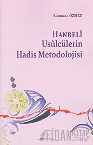 Hanbeli Usulcülerin Hadis Metodolojisi Ramazan Özmen