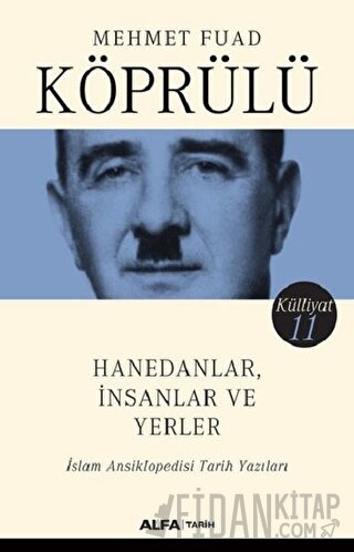 Hanedanlar İnsanlar ve Yerler - Külliyat 11 Mehmet Fuad Köprülü