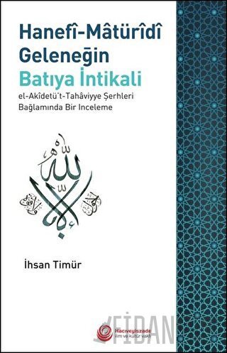 Hanefi-Matüridi Geleneğin Batıya İntikali İhsan Timür