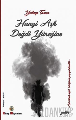 Hangi Aşk Değdi Yüreğine Yakup Tosun