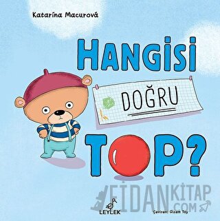 Hangisi Doğru Top? (Ciltli) Katarina Macurova