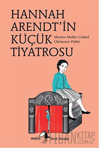 Hannah Arendt'in Küçük Tiyatrosu Marion Muller-Colard