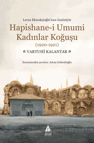 Hapishane-i Umumi Kadınlar Koğuşu (1920-1921) Vartuhi Kalantar