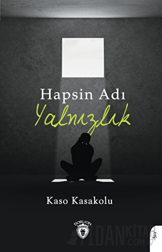 Hapsin Adı Yalnızlık Kaso Kasakolu