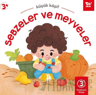 Hareketli Kitap 3d Küçük Kaşif Sebzeler ve Meyveler (Ciltli) Kolektif