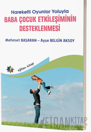 Hareketli Oyunlar Yoluyla Baba Çocuk Etkileşimlerinin Desteklenmesi Ay