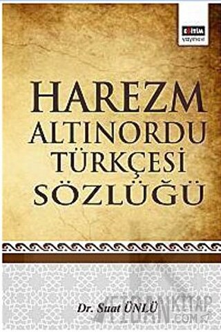 Harezm Altınordu Türkçesi Sözlüğü Suat Ünlü