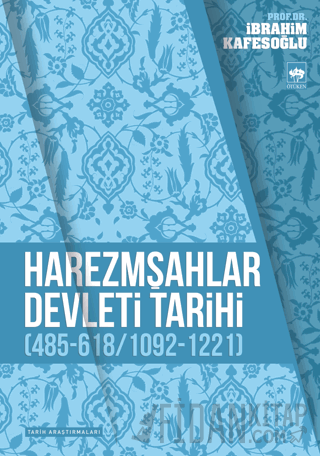 Harezmşahlar Devleti Tarihi İbrahim Kafesoğlu