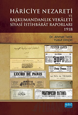 Hariciye Nezareti Ve Başkumandanlık Vekaleti Siyasi İstihbarat Raporla