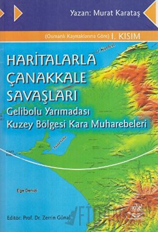 Haritalarla Çanakkale Savaşları Murat Karataş