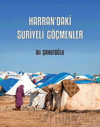 Harran’daki Suriyeli Göçmenler Ali Şahutoğlu